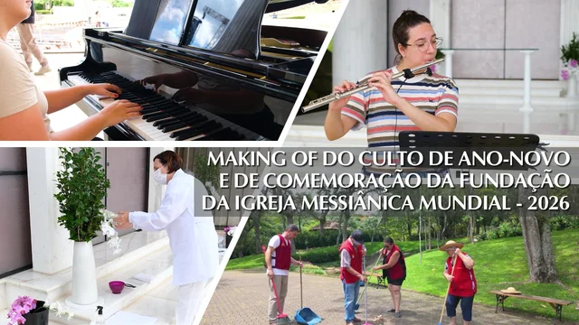 Capa do vídeo “Making of do Culto de Ano-Novo e de Comemoração da Fundação da Igreja Messiânica Mundial - 2026”