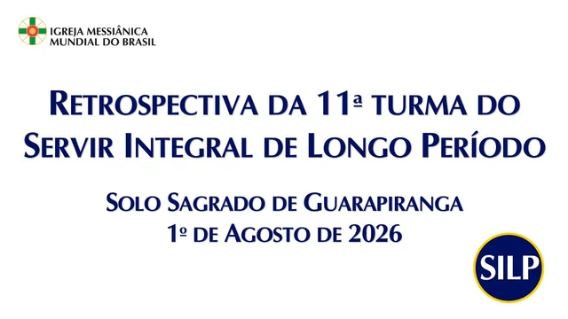 Capa do vídeo do “Retrospectiva da 11ª turma do SILP no Solo Sagrado - Agosto / 2026”.