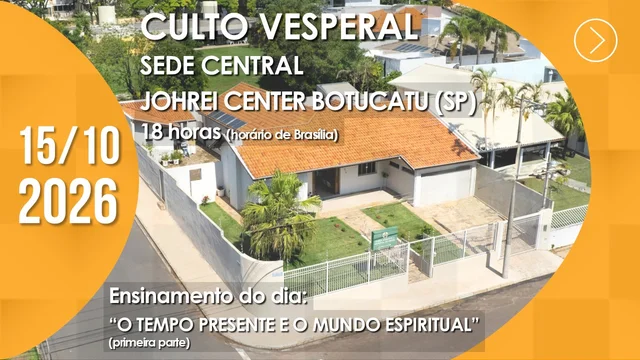 Capa do vídeo do “Culto Vesperal | Johrei Center Botucatu (SP) - 15/10/2026”.